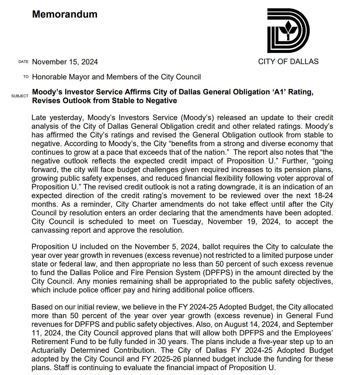 "Moody’s has affirmed the [City of Dallas'] ratings and revised the General Obligation outlook from stable to negative...the negative outlook reflects the expected credit impact of Proposition U...it is an indication of an expected direction of the credit rating's movement..."