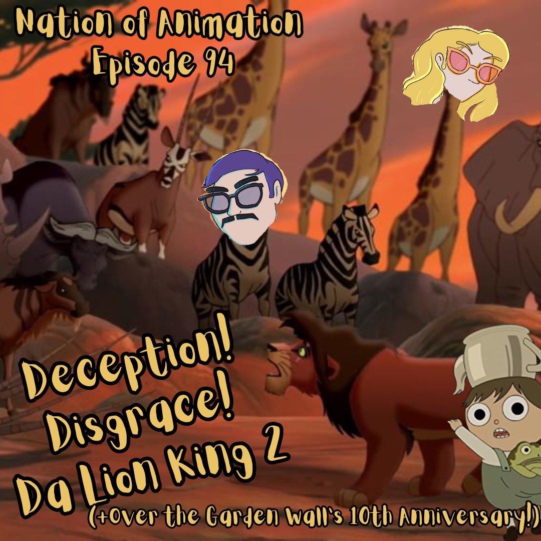 We finally talk about everyone’s favorite Disney classic, THE LION KING…2!

Star-crossed Lion lovers, messy legacies, and a look at the Over the Garden Wall 10th anniversary special, featuring a drive-by from <a href="/Freddie_PowPow/">Freddie Powers</a> — this one has it all!

podcasts.apple.com/us/podcast/nat…