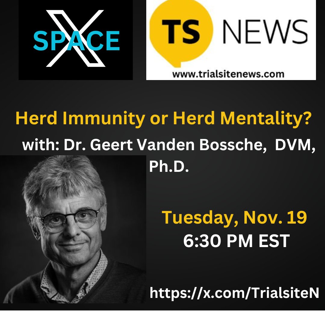 TrialSite News (@trialsiten) on Twitter photo Please join us for our next X Space where we meet with Dr. Geert Vanden Bossche, DVM, Ph.D. to discuss "Herd Immunity or Herd Mentality?" Tuesday, November 19th at 630PM EST. <a href="/GVDBossche/">Geert Vanden Bossche</a> Please join us for our next X Space where we meet with Dr. Geert Vanden Bossche, DVM, Ph.D. to discuss "Herd Immunity or Herd Mentality?" Tuesday, November 19th at 630PM EST. <a href="/GVDBossche/">Geert Vanden Bossche</a>