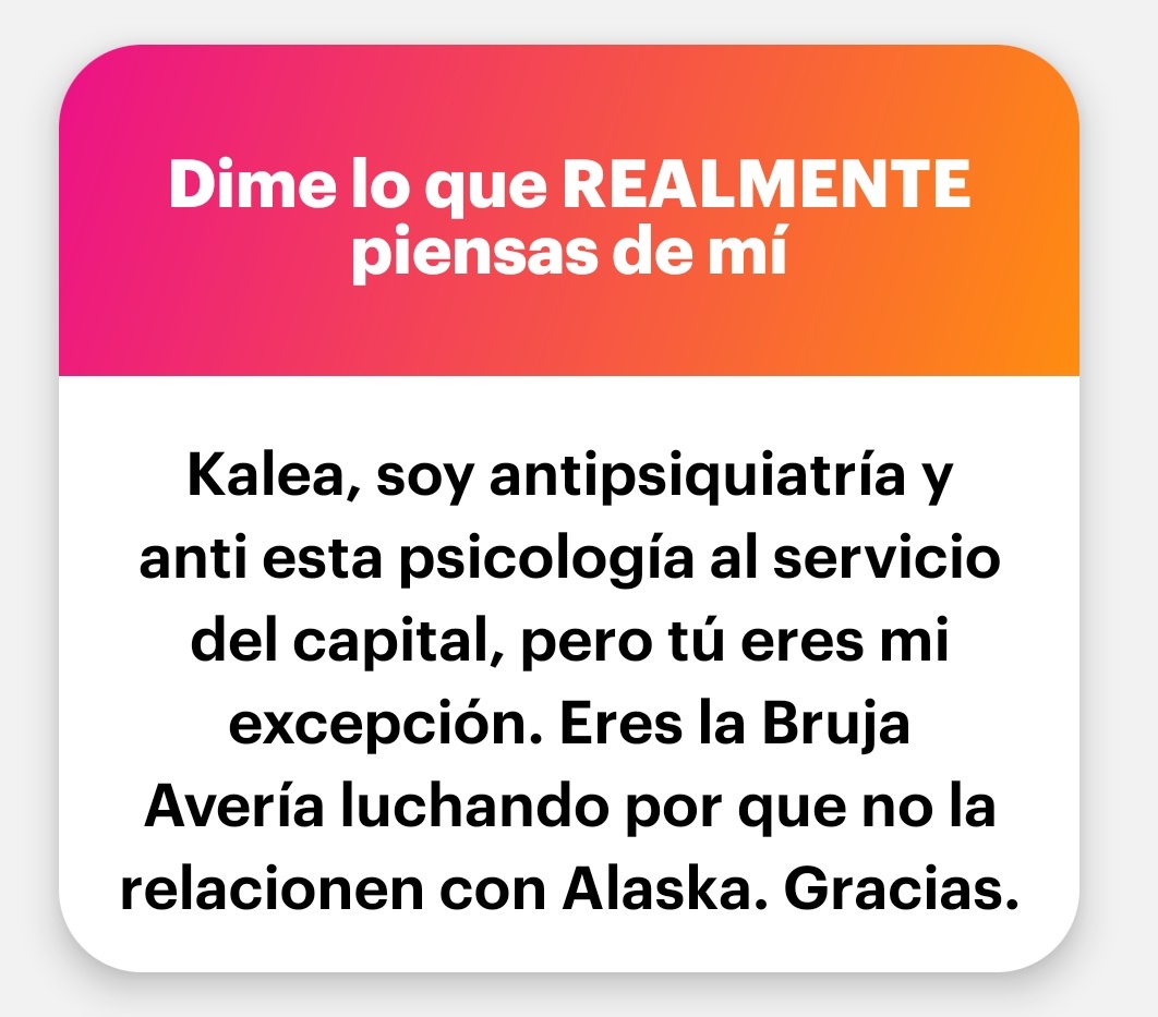 No sé quién eres, pero que sepas que estaba teniendo un día de mierda y esto me ha sido un abrazo enorme. Te lo prometo. Gracias 🫂💜

Tanto ha sido, que voy a volver a copiar el enlace:
ngl.link/kalea_ole57967