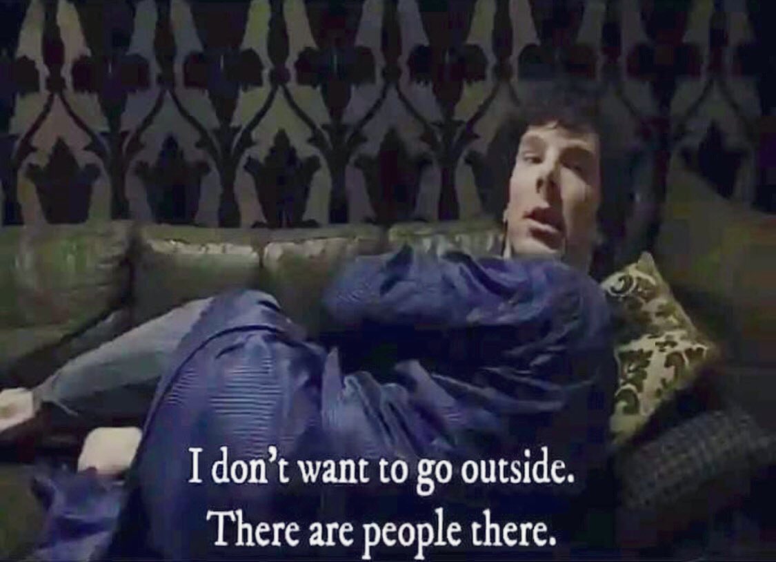 “Why don’t you leave your house?”
Me: