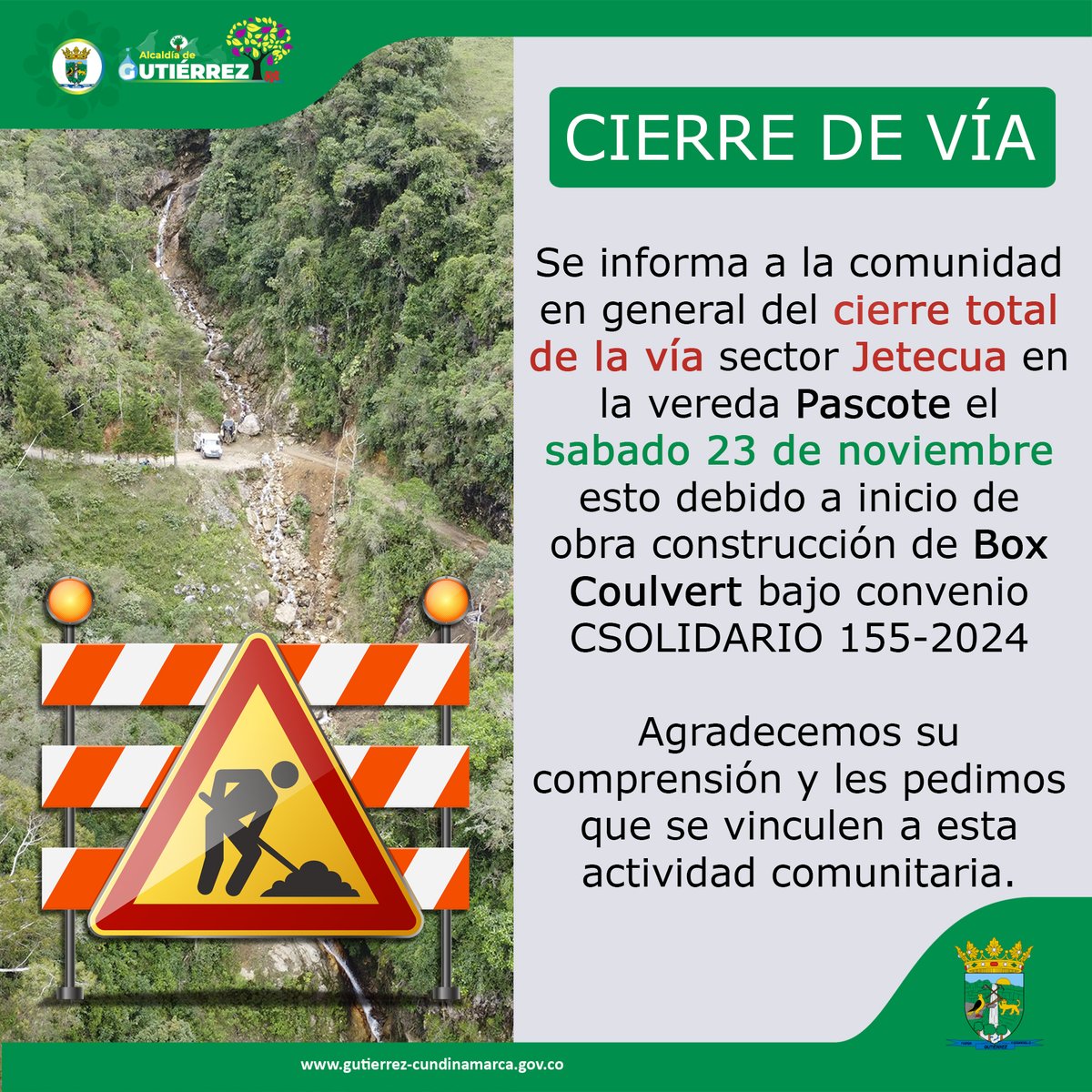 CIERRE DE VÍA

Desde la administración municipal liderada por el alcalde Arq. Leonardo Acuña Guasca y la oficina de planeación y obras públicas, se informa a la comunidad en general del cierre de la vía sector Jetecua en la vereda el Pascote.
