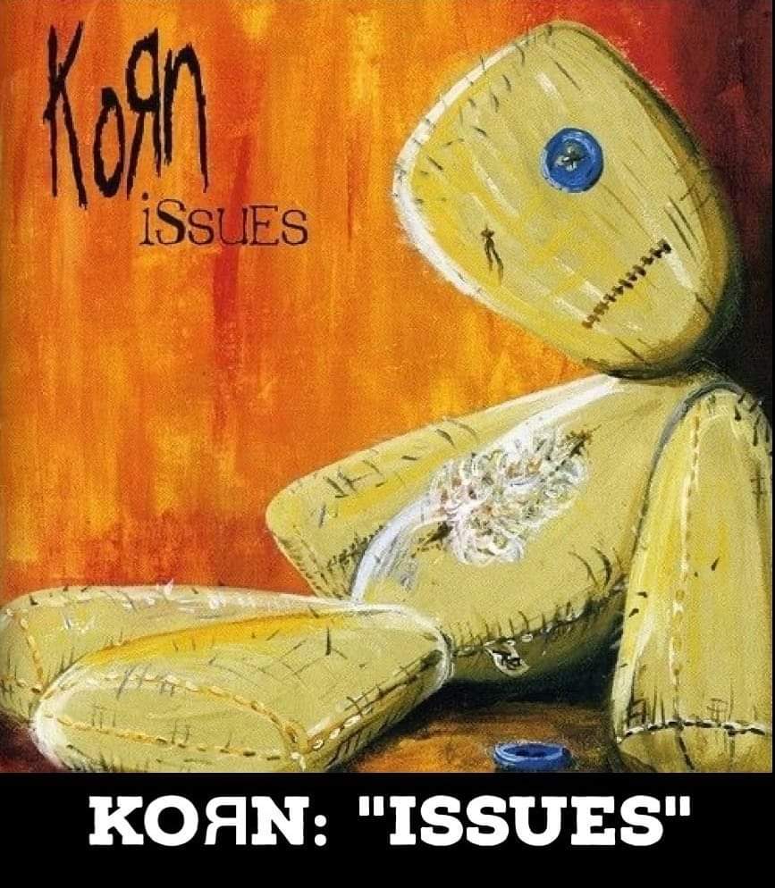 TAL DÍA COMO HOY, HACE 25 AÑOS FUE PUBLICADO: 
-------
▪️ "KORN - ISSUES" (Noviembre 16th, 1999)
-------
- A 25 años del Lanzamiento de uno de los discos mas exitosos de la agrupacion Californiana, hoy se considera una estampa dentro de la historia del #NuMetal .