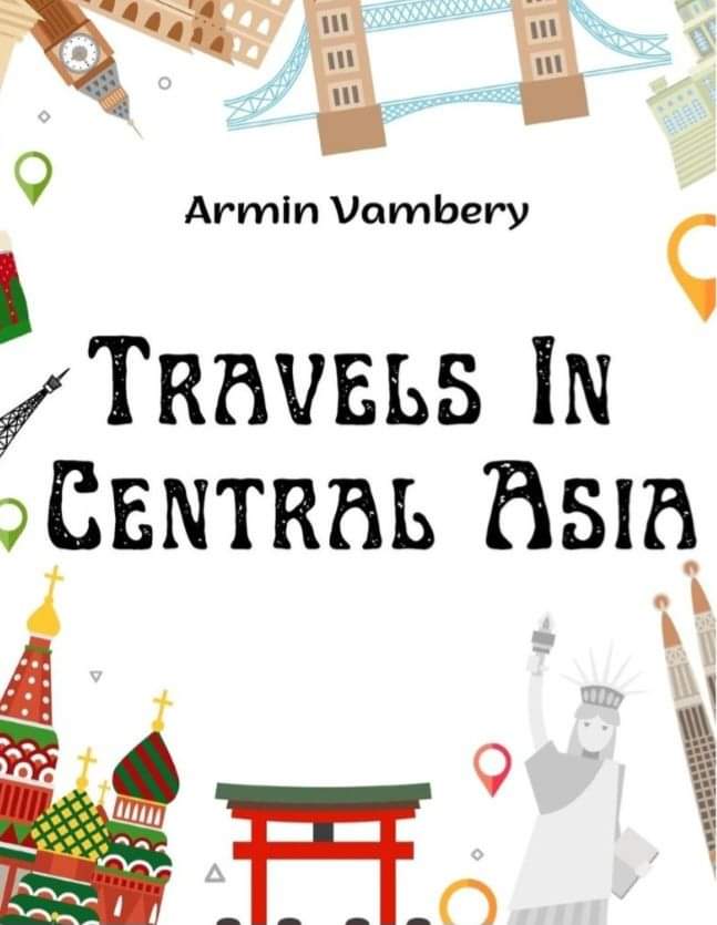 Buhara'yı unutmam. "Semerkand yeryüzünün cilâsıdır, Buhara islâmın kuvvetidir"  Bana göre "islâmın Roma'sı" dır, çünkü Mekke-Medine onun Kudüs'üdür. Buralar muhakkak görülmelidir. Fars atasözüyle söylüyorum. "Duymak ne zaman görmek gibi olur"
Macaristan'lı yahudi Seyyah Vámbéry