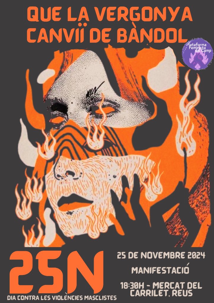 #25N | Que la vergonya canvï de bàndol

Manifestació pel dia contra les violències masclistes. 

👉 Dilluns 25 de novembre, 18:30h, Reus. Inici al Mercat del Carrilet.