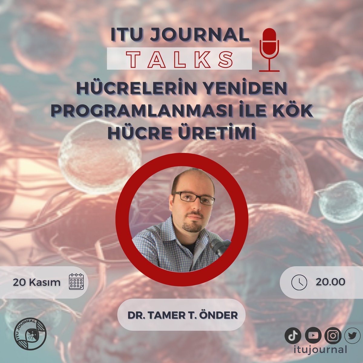 itujournal's tweet photo. ITU JOURNAL TALKS 🤩 
20 Kasım Çarşamba saat 20.00’de “Hücrelerin Yeniden Programlanması İle Kök Hücre Üretimi” başlıklı sunumuyla Dr. Tamer Önder'i Youtube kanalımıza konuk ediyoruz. 
Link:https://t.co/nKaOoMamVu https://t.co/eQeRxn42mm