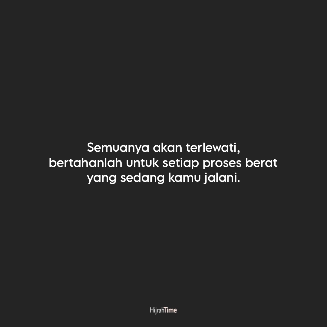 Tetap bertahan yah,
Allah tahu hidupmu seberat itu. 💙