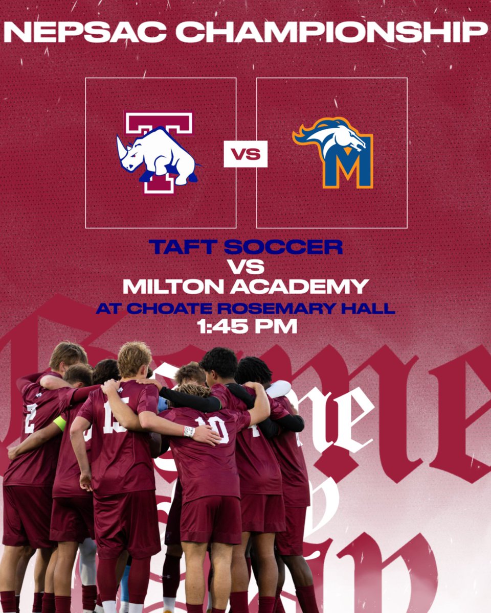 @taftschoolbvs plays Milton Academy in the NEPSAC Class A Championship! The game will be played at Choate Rosemary Hall

🦏⚽️ #taftathletics #gorhinos #gobigred #wearetaft