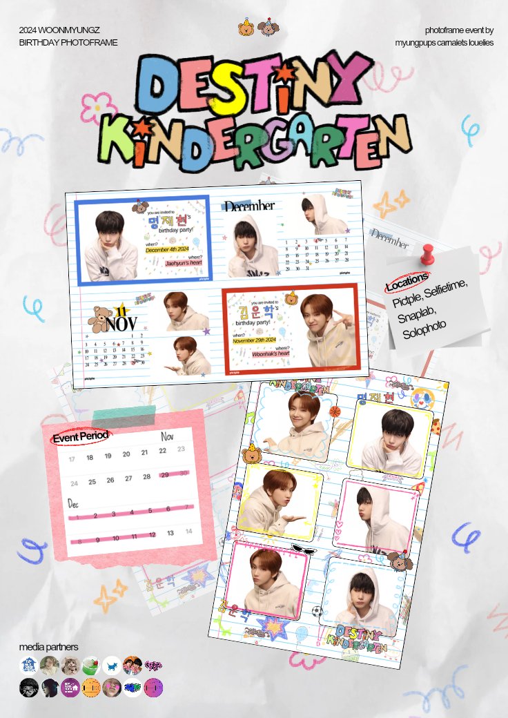 🎁 Destiny Kindergarten 🎁

Kim Woonhak &amp; Myung Jaehyun's Birthday Photobooth Event by <a href="/myungpups/">ً</a>
<a href="/carnalets/">˙ᵕ˙</a> <a href="/louelies/">yuka</a>

🗓 29 Nov - 12 Des 2024
📍Pictple, Selfietime, Snaplab, Solophoto

Let's celebrate where WoonMyungz’s adventures begin. Use #DestinyKindergarten &amp; tag
us!