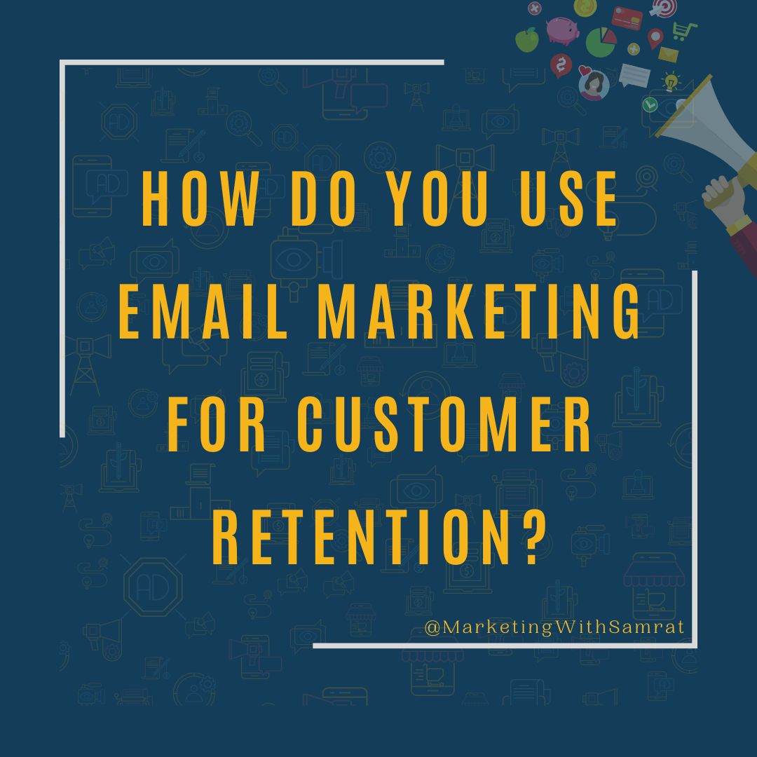 Using Email Marketing for Customer Retention:
Personalized Communication
Loyalty Programs
Engagement Content
Feedback and Surveys
Reactivation Campaigns
#CustomerRetention
#EmailMarketing
#MarketingWithSamrat
#SamratTalukder