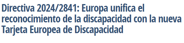 La Directiva (UE) 2024/2841 entra en vigor el 4 de diciembre de 2024, 
Tarjeta europea #discapacidad