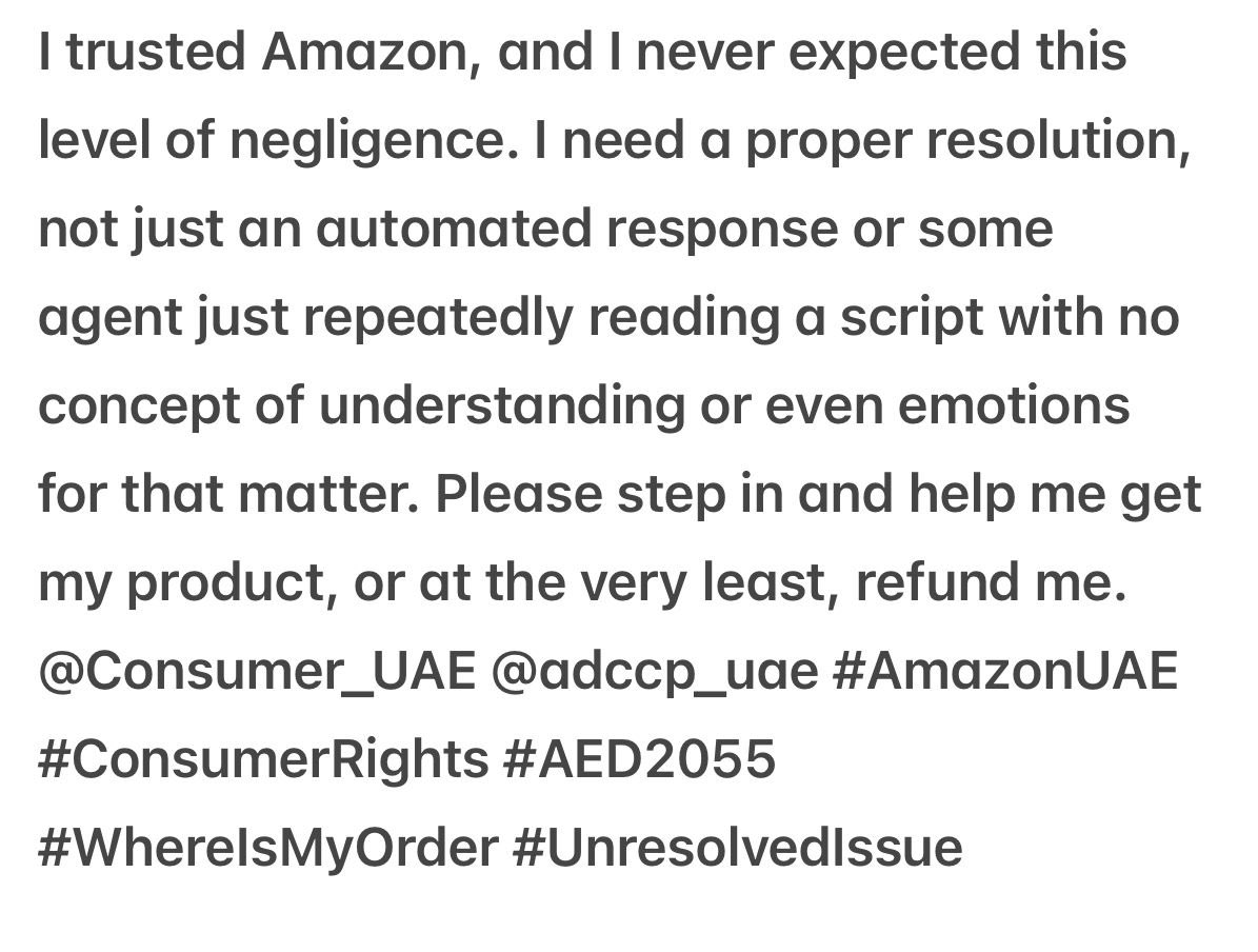 BeingBilalKhan's tweet image. @AmazonAE @amazon ,I ve paid AED 2055 via Tabby,but my order #6589923 shows as ‘delivered’ with no actual delivery or details of the delivery guys or resolution. Weeks of silence,no answers &amp;amp; irrelevant emails. I need a refund or my product! @ConsumerUae #WhereIsMyOrder #AmazonAE