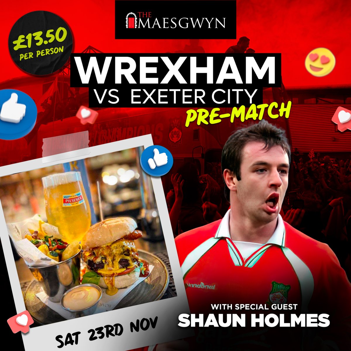 🍺⚽️ P R E - M A T C H ⚽️ 🍺

⚽ Wrexham vs Exeter
🗓️ Sat 23rd November

🥰 Burger &amp; a Pint!

Special Guest: Shaun Holmes

£13.50 Per Person

⬇️BOOK NOW ⬇️
loom.ly/J237DNo