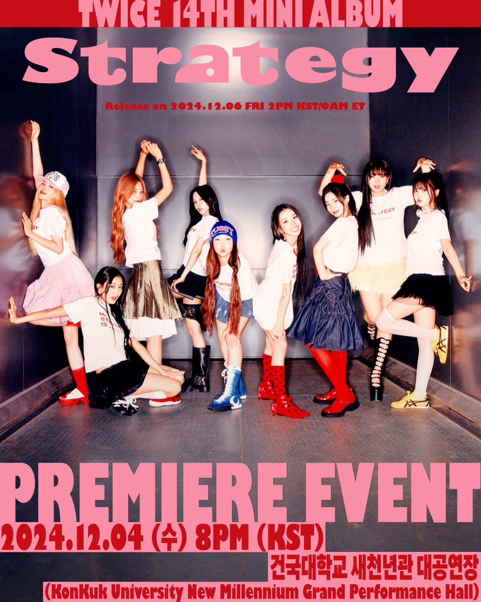 JYPETWICE's tweet photo. TWICE 14TH MINI ALBUM
"STRATEGY" PREMIERE EVENT

🗓 2024.12.04 (WED) 8PM (KST)
📍건국대학교 새천년관 대공연장 (KonKuk University New Millennium Grand Performance Hall)

EVENT NOTICE
🔗 https://t.co/9488SzULyd 

[STRATEGY] Pre-Save / Pre-Order
https://t.co/5KBAEVEg76   

➮ Release on
2024.12.06 FRI 2PM KST/0AM ET

#TWICE #트와이스 #STRATEGY
