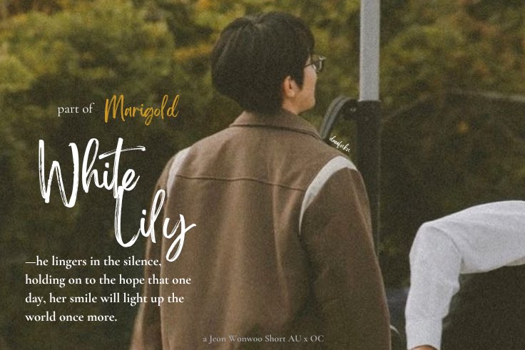 daeefukucnvs's tweet photo. part of Marigold,

WHITE LILY ;

               He lingers in the silence, holding on to the hope that one day, her smile will light up the world once more.

— a Jeon Wonwoo Short AU x OC https://t.co/O7eZ5H4Lb5