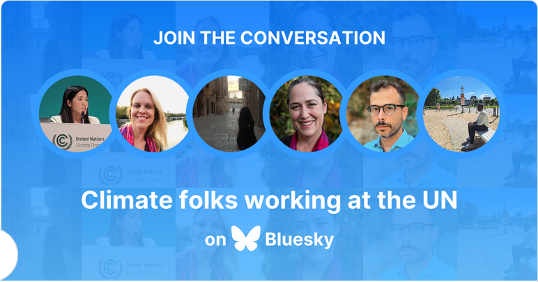 Also trying to find your climate colleagues from the UN over at <a href="/bluesky/">bluesky</a> ?

See a starter pack here:

go.bsky.app/STG9JQP

Will update. 

If I missed you please let me know.