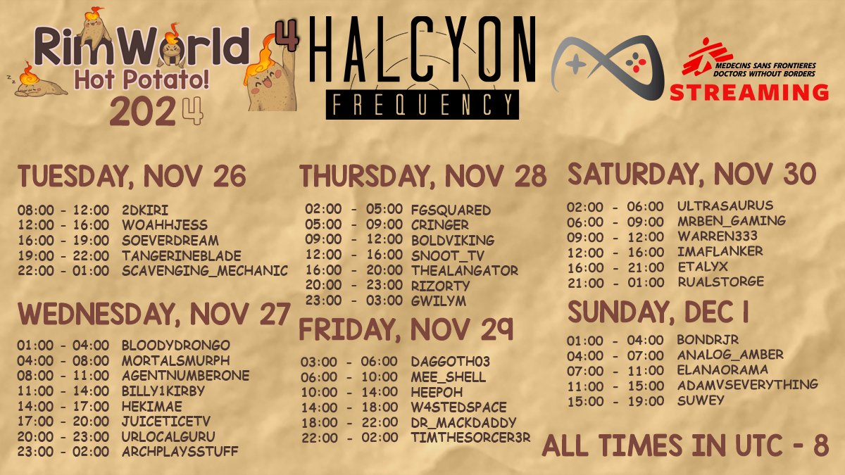 Halcyon Frequency (@halcyonmhz) on Twitter photo The Halcyon Frequency 🔥🥔RimWorld Hot Potato 🥔🔥 is back for its SIXTH YEAR! The fun is starting Tuesday, November 26 at 8AM PST!
This time around, we have 37 great streamers joining us to raise funds for <a href="/MSF_USA/">Doctors w/o Borders</a> (Doctors Without Borders)! The Halcyon Frequency 🔥🥔RimWorld Hot Potato 🥔🔥 is back for its SIXTH YEAR! The fun is starting Tuesday, November 26 at 8AM PST!
This time around, we have 37 great streamers joining us to raise funds for <a href="/MSF_USA/">Doctors w/o Borders</a> (Doctors Without Borders)!