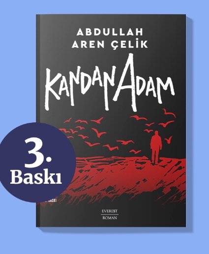 Kandan Adam 3. baskı yaptı. Okuyan, öneren, eleştiren, hakkında konuşan herkese teşekkür ederim. 
Editörlüğünü sevgili Mehmet Said Aydın, yeni kapak tasarımını <a href="/hamdiakcay01/">Hamdi Akçay</a>  yaptı. 
<a href="/zen_saadet/">saadet özen</a>
<a href="/EverestKitap/">Everest Yayınları</a>