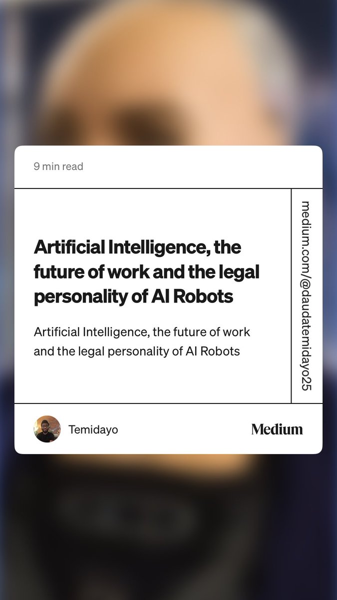 Temidayo_DD's tweet image. “Artificial Intelligence, the future of work and the legal personality of AI Robots” by Temidayo medium.com/@daudatemidayo…