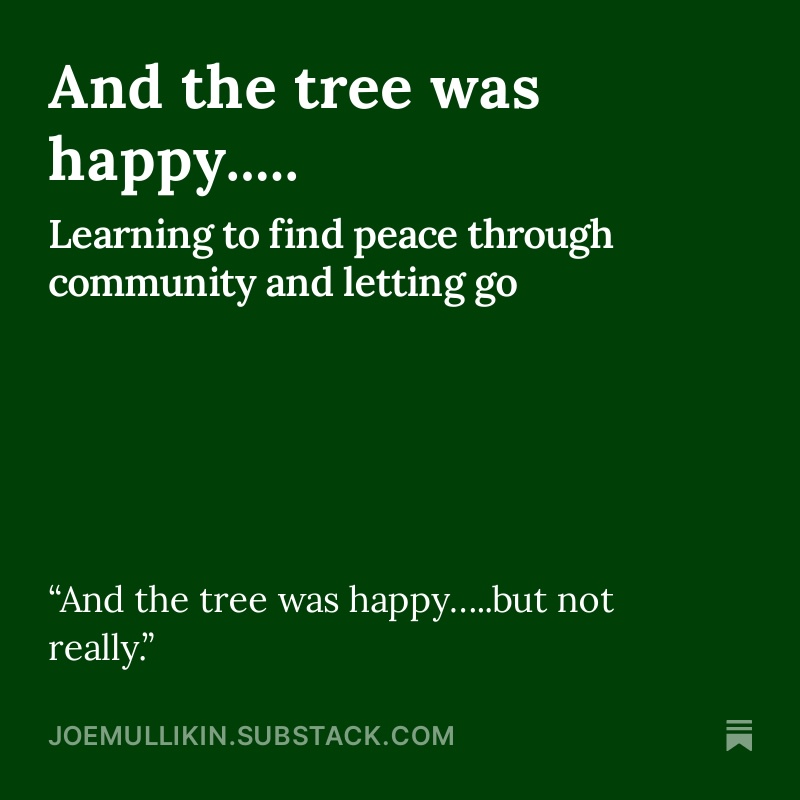 And the tree was happy..... 

open.substack.com/pub/joemulliki…