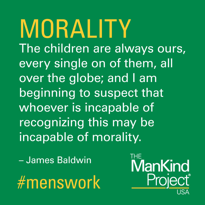 MKPGCA's tweet image. Morality
The children are always ours, every single one of them, all over the globe; and I am beginning to suspect that whoever is incapable of recognizing this may be incapable of morality -James Baldwin 
#MensWork #HealingMasculinity #ManKindProject #TheManKindProject