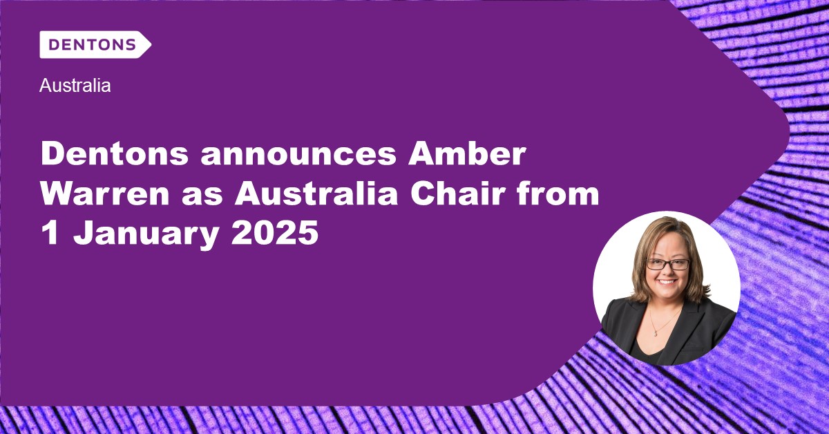 Amber Warren has been elected as the next Australia Chair of Dentons, effective 1 January 2025.