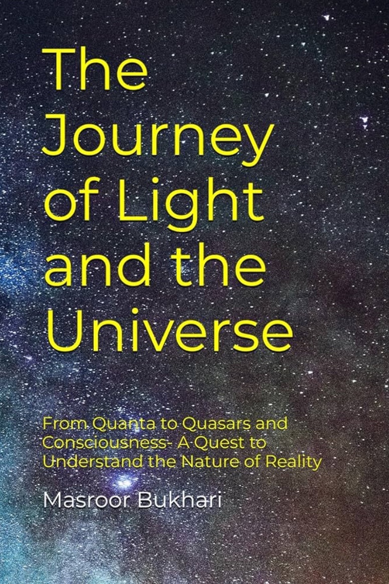 “The Journey of Light &amp; the Universe” - a brief history of the Universe and everything, a Compendium of knowledge-2nd Ed.- by Dr. Masroor Bukhari- A gift to mankind.  #Physics #books #bestbooks #Quantum #bookstoread #astronomy #SpaceX 
amazon.com/dp/B0BRMT2B82

The book (the new