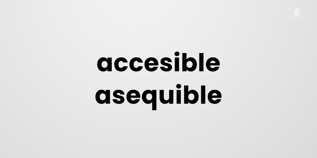 RAEinforma's tweet photo. accesible → ‘que permite un fácil acceso’ («lugar accesible»); referido a persona, ‘afable’

asequible → ‘que se puede conseguir o adquirir’ («coche asequible»); referido a precio, ‘moderado’; ‘que se puede derrotar’ («rival asequible»)

Saber más: https://t.co/89Xdl5hhMS. https://t.co/ISkbR4r7Cb