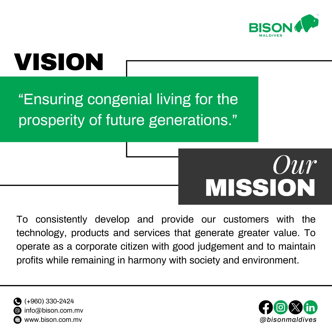 Bison Maldives envisions a congenial living for future generations. Our mission is to consistently develop and provide technology, products, and services that generate greater value, while maintaining profits and harmony with society and the environment.

#bisonmaldives