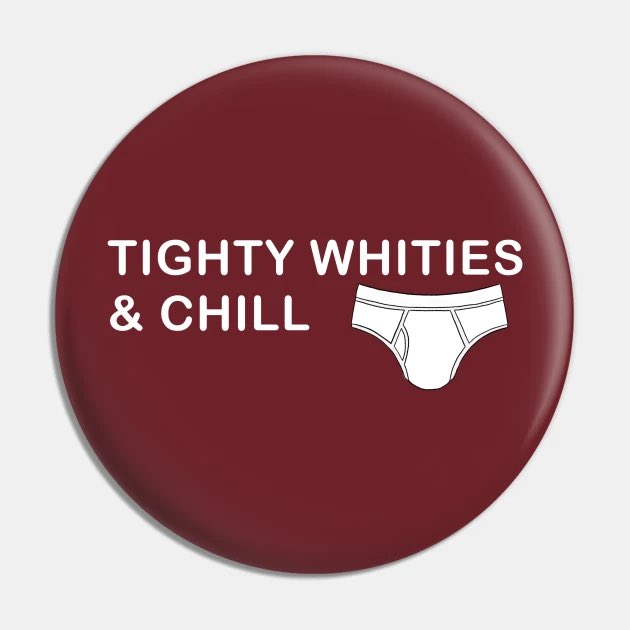 My life’s motto…. #TightyWhitiesAndChill