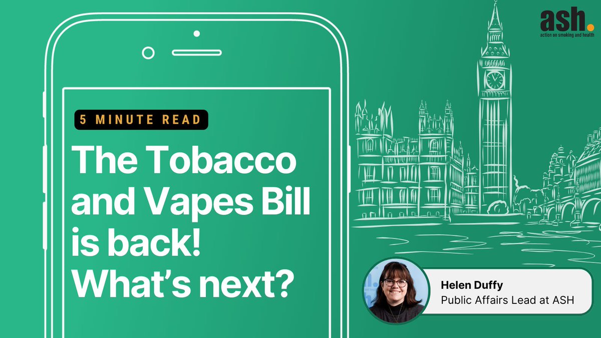 🆕 The Tobacco and Vapes Bill is back in Parliament. In this new blog post, Helen Duffy, ASH’s Public Affairs Lead, explores:
🔸 The legislative process
🔸 Tobacco industry lobbying
🔸 Cross-party support for the Bill
Read more: ash.org.uk/media-centre/n…