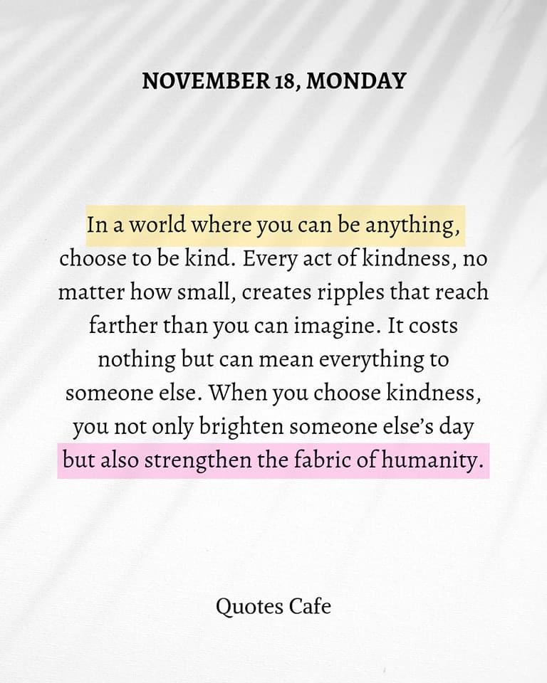 A message for today … Acts of kindness, whether big or small, can create a ripple effect, encouraging others to act with compassion, which leads to a more positive environment for everyone. Ultimately, kindness is a simple yet powerful way to make the world &amp; ourselves better.👇