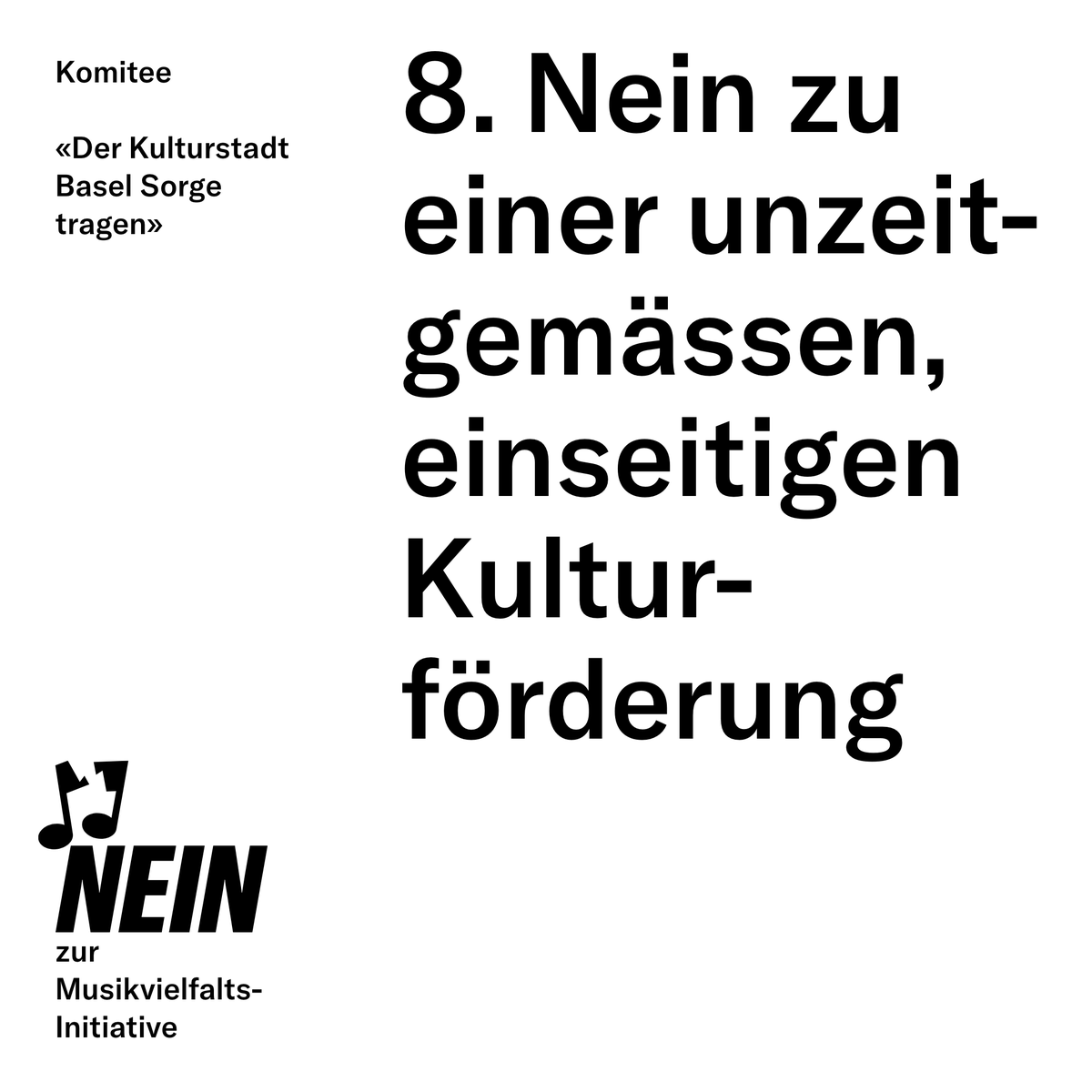 8. Nein zu einer unzeitgemässen Kulturförderung. Wir fördern heute interdisziplinär, was Anreize für Innovation setzt. Mit der Initiative werden die verschiedenen Sparten, Genres, kulturellen Ausdrucksformen und Institutionen gegeneinander ausgespielt. #kultur #basel #sorgfalt