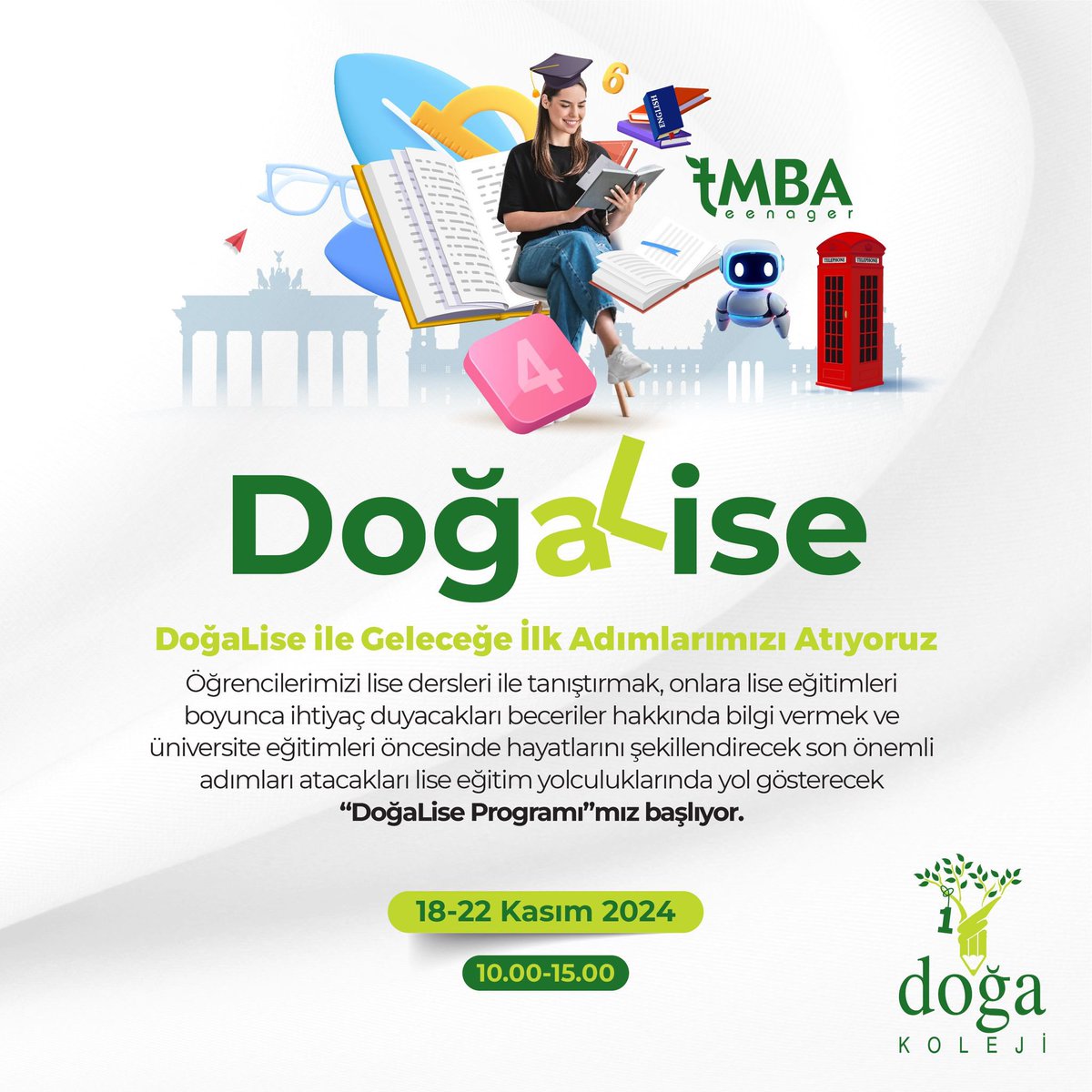 "DoğaLise Programı" 1. bölümü başlıyor!
8. sınıf öğrencilerimiz, İngilizce, Bilişim Teknolojileri ve Edebiyat branşlarında gerçekleşecek etkinliklerle bugünden Doğa Koleji Liseleri ile tanışıyor, Doğa’da liseli olmanın ayrıcalıklarını keşfediyor.