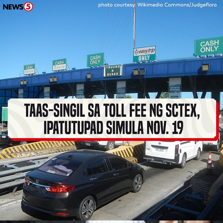 News5PH's tweet photo. Aarangkada na ang ikalawang tranche ng dagdag-singil sa toll fee ng Subic-Clark-Tarlac Expressway #SCTEX simula Martes, Nov. 19, batay sa anunsyo ng Toll Regulatory Board #TRB. #News5 https://t.co/lRExqZw0cV