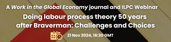 This year marks 50 years since Harry Braverman’s Labor and Monopoly Capital.

<a href="/wgejournal/">Work in the Global Economy Journal</a> celebrates with a themed issue: Doing Labour Process Theory and Research 50 Years On.

Register for the webinar here (Nov 21, 04:30 PM):  ow.ly/LB6L50U7Nsf