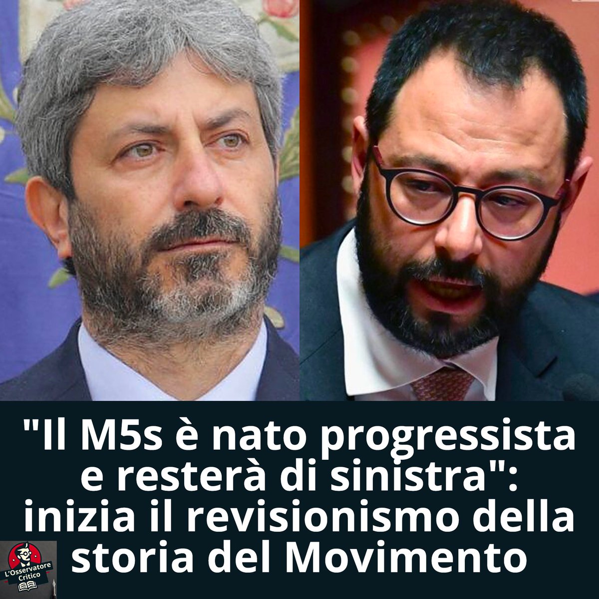 osserva_critico's tweet photo. Mentre mancano pochi giorni all'inizio della Costituente che trasformerà il M5s in un partito come gli altri, assistiamo ad una operazione di evidente manipolazione e spudorato revisionismo della storia di questo movimento politico a opera di alcuni dei suoi esponenti più illustri. Esponenti un tempo considerati vicinissimi e leali a Grillo (a cui devono praticamente tutto), che ora hanno abbandonato per diventare fedelissimi del nuovo capo Giuseppe Conte.

Prendiamo per esempio l'intervista, pubblicata ieri, del Fatto Quotidiano a Roberto Fico. L'ex presidente della Camera, che fu eletto allo scranno più alto di Montecitorio grazie a un accordo e con i voti del centrodestra, compresa Forza Italia, arriva ad affermare che il M5s è nato progressista! Noi non ci ricordavamo che il Vaffanculo fosse progressista. Forse Fico era distratto mentre Grillo fondava il M5s mandando a fanculo tutti i partiti e in particolare quelli progressisti rossi e verdi. Il M5s delle origini può essere etichettato come antisistema, populista, qualunquista, visionario, utopista, rivoluzionario, ma di certo non progressista come lo si intende oggi. Quel movimento, per esempio, era l'apoteosi del politicamente scorretto, mentre i progressisti a cui ammicca Fico sono l'esatto contrario. Ma c'è un motivo per questo tentativo di revisione storica. Fico vuole diventare a tutti i costi il prossimo Presidente della Regione Campania e per farlo ha bisogno che il neo partito5s rimanga alleato del Pd.

Riuscirà Fico con questa falsificazione storica a convincere gli iscritti? Da solo forse no. Ed ecco allora che in suo soccorso arriva l'ex ministro, nonché attuale capogruppo al Senato, Stefano Patuanelli, che oggi, in un'intervista a Repubblica, riesce ad affermare: "I 5 Stelle resteranno una forza di sinistra". Il diavolo è nei dettagli: "resteranno"! Capito? Per far passare il messaggio che il M5s è sempre stato di sinistra. Menzogna totale! Per anni Grillo, Casaleggio e qualsiasi esponente del M5s, compreso probabilmente lo stesso Patuanelli, hanno sempre affermato "Non siamo né di destra né di sinistra" e guadagnando i consensi di milioni di italiane e italiani. Ma anche per Patuanelli il revisionismo è finalizzato a manipolare gli iscritti M5s affinche confermino l'alleanza col Pd, vitale per la sopravvivenza politica dell'ex ministro friuliano. Sa bene che in caso contrario non sarebbe più rieletto.

Pur di salvare o guadagnare qualche poltrona, esponenti di calibro del M5s, dopo aver tradito Grillo, si approfittano della buona fede degli iscritti e li prendono platealmente per i fondelli, raccontando loro una storia che è totalmente diversa dalla realtà.

«Chi controlla il passato controlla il futuro. Chi controlla il presente controlla il passato», scriveva George Orwell, una massima che oggi vale anche per il M5s. Conte e i suoi lacchè che oggi controllano il movimento raccontano un passato diverso per poter avere un futuro come vogliono loro: alleati col Pd per avere qualche poltrona in più. Obiettivo legittimo, ma sarebbe più onorevole raccontare la verità e non prendere in giro elettori ed iscritti.

Non cascateci. Ricordate. Ragionate con la vostra testa.