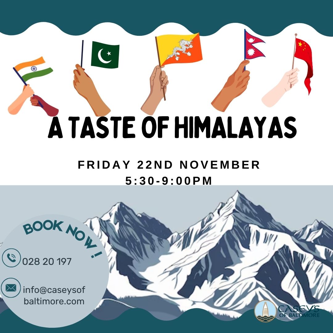 Our Taste of Himalayas night is just around the corner on 22nd November! 📷📷 Spots are filling up fast, so make sure to book your table today.
Call us on 📷028 20 197 or
email us at 📷info@caseysofbaltimore.com
📷Secure your spot now!📷

#tasteofthehimalays #caseysofbaltimore