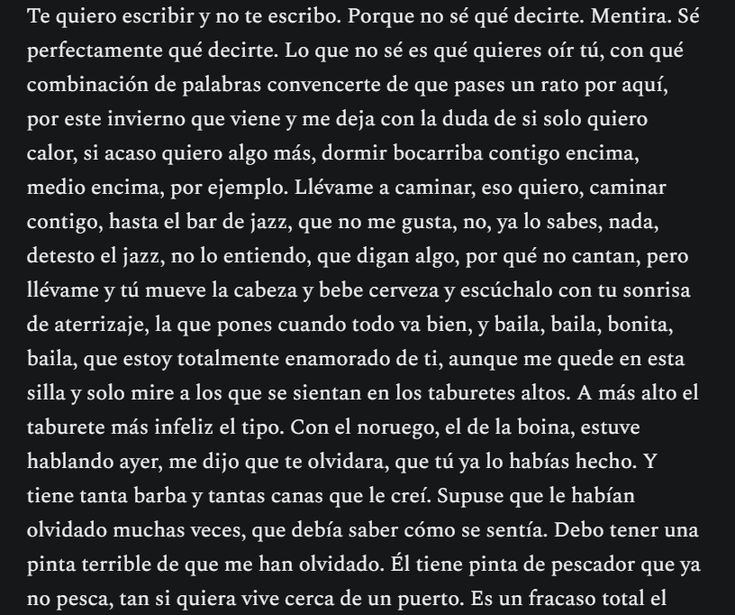 "Con qué combinación de palabras convencerte de que pases un rato por aquí, por este invierno que viene y me deja con la duda de si solo quiero calor, si acaso quiero algo más, dormir bocarriba contigo encima, medio encima, por ejemplo".