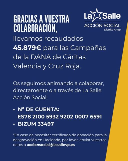 Ya son más de 45.000 euros los que desde La Salle hemos recaudado para ayudar a los afectados por la dana, pero necesitamos tu colaboración para seguir aportando un granito de arena en medio de tanto dolor.
Os animamos a colaborar con las campaña 
¡Tu aportación suma!
 #AyudaDana