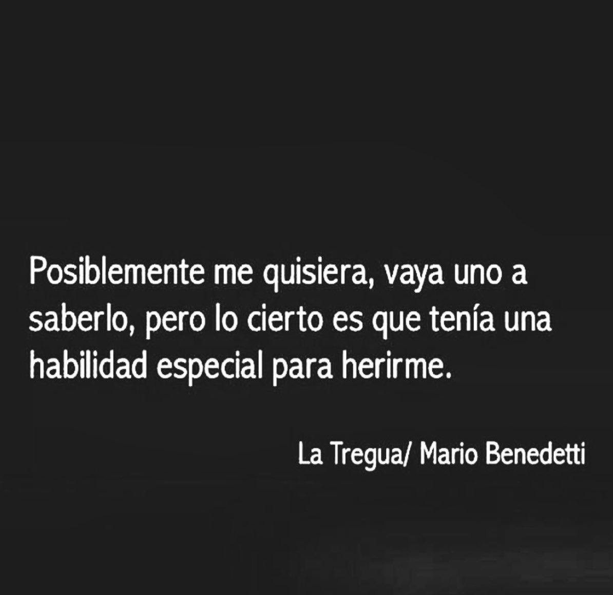 Empezamos fuerte la semana 😳❤️‍🩹
“Posiblemente me quisiera, vaya uno a saberlo, pero lo cierto es que tenía una habilidad especial para herirme.”
Libro: La tregua 
Autor: Mario Benedetti 
#cementeriodelibros