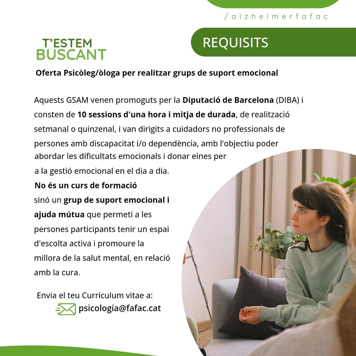 Federació d’Associacions de Familiars d’Alzheimer (@alzheimerfafac) on Twitter photo Des de la FAFAC, estem buscant professionals de la #Psicologia per dur a terme grups de
suport emocional per a #cuidadors no professionals a la província de Barcelona.
ℹ️ La persona interessada només ha d'enviar el seu CV a: psicologia@fafac.cat
#ofertadeempleo #empleopsicólogos Des de la FAFAC, estem buscant professionals de la #Psicologia per dur a terme grups de
suport emocional per a #cuidadors no professionals a la província de Barcelona.
ℹ️ La persona interessada només ha d'enviar el seu CV a: psicologia@fafac.cat
#ofertadeempleo #empleopsicólogos