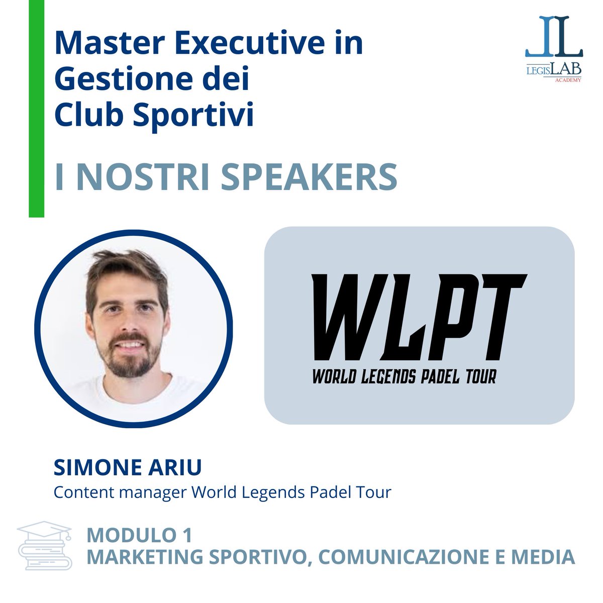 SCOPRI GLI SPEAKERS DEL MASTER EXECUTIVE IN GESTIONE DEI CLUB SPORTIVI!

🎙️ SIMONE ARIU 🎙️

👉🏻 ULTIMI GIORNI per la tariffa Early Bird, approfittane subito: per maggiori informazioni, scrivi a sport@legislabacademy.com