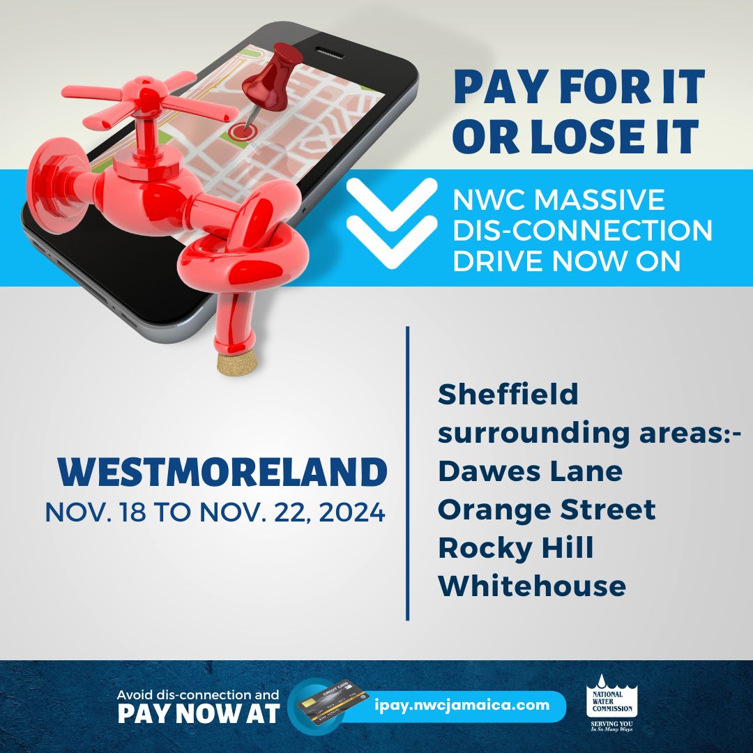 NWCjam's tweet image. NWC's dis-connection drive continues Nov. 18 -22, 2024 for delinquent customers islandwide.
The NWC will be going to targeted communities to dis-connect for outstanding payments, so make arrangements to pay now! We would much rather collect than disconnect. #PayYourPart