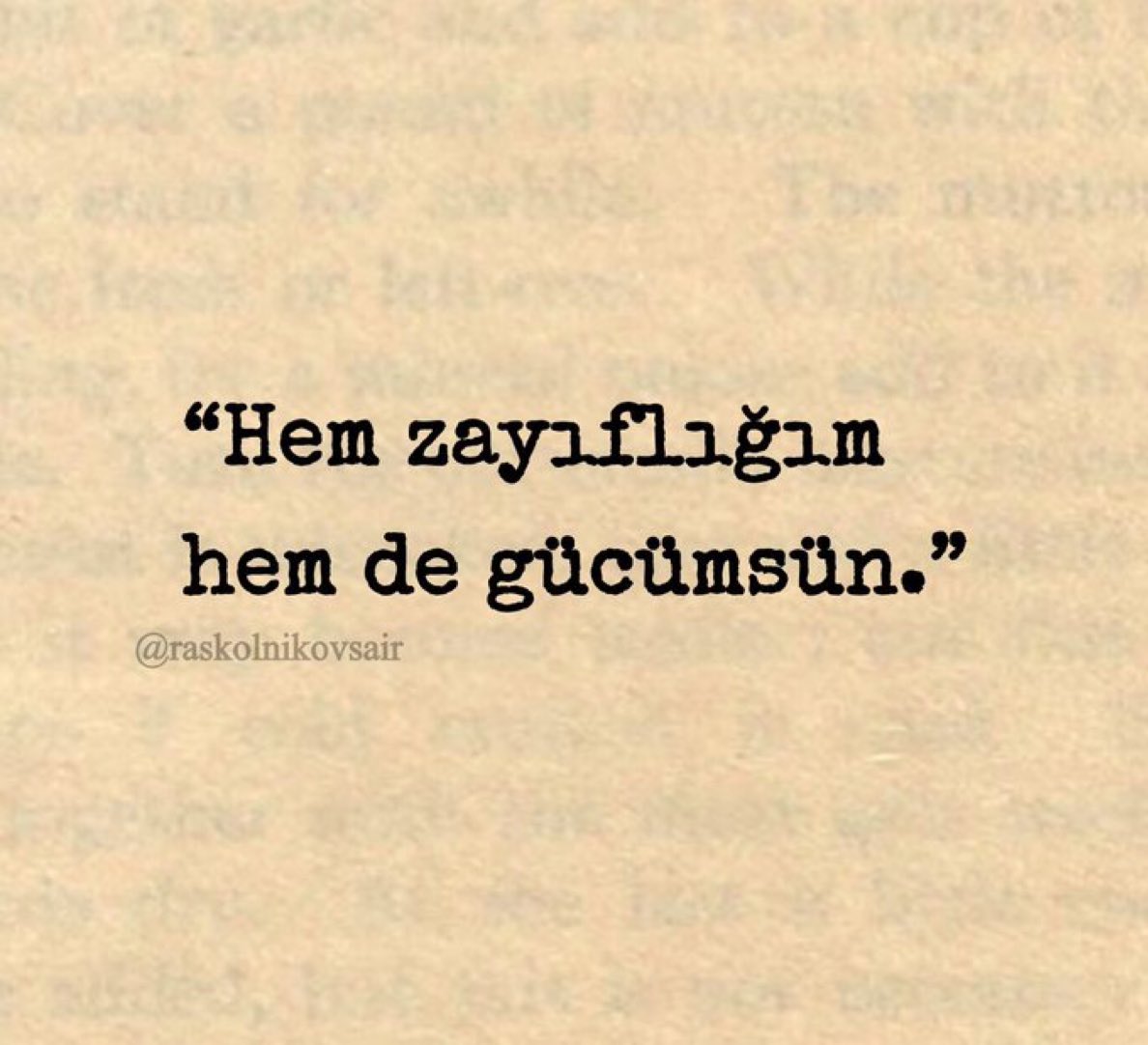 Raskolnikovsair's tweet image. “Hem zayıflığım 
hem de gücümsün.”