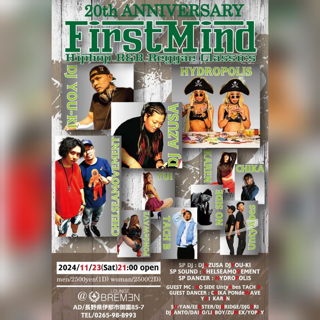 FirstMindParty's tweet image. ◆FirstMind 20th ANNIVERSARY◆
◆2024/11/23(Sat) 21:00 open
◆men/￥2500(1D) woman/￥2500(2D)
◆SP GUEST DJ
DJ AZUSA DJYOU‐KI
◆SP GUEST SOUND
CHELSEAMOVEMENT
◆SP GUEST DANCER
HYDROPOLIS
◆GUEST MC
NOSIDE UntyAbes TACHB
◆GUEST DANCER
CHIKA PONdeWAVE YUI KAREN
◆@LOUNGE BREMEN