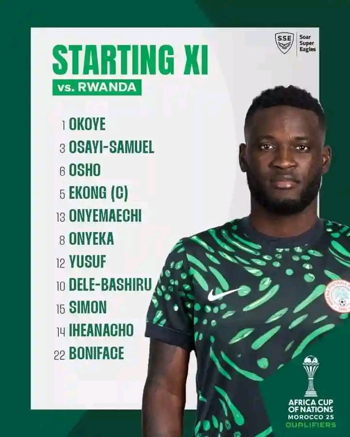 #_Nigeria_Super_Eagles starting XI against  #_Rwanda 

🕒 Kick Off Time is 5pm stay tuned 

 #NGARWA | #AFCON2025Q