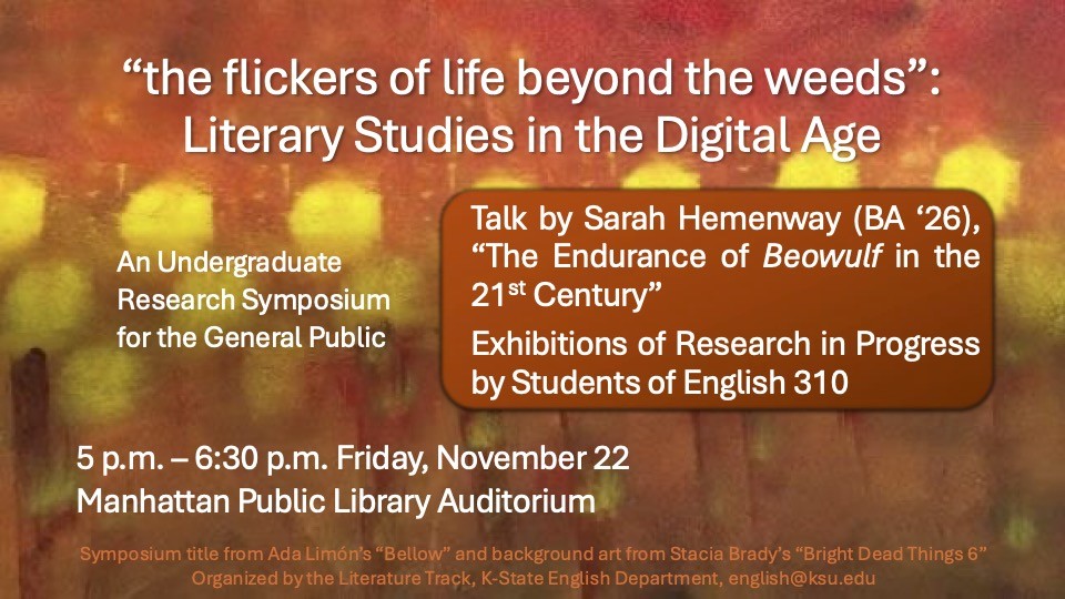 Save the date: Join us Fri Nov 22 at 5:00-6:30pm <a href="/ManhattanPL/">Manhattan Public Library</a> to hear students from Wendy Matlock's ENGL 310 "Intro to Lit Studies" share their <a href="/KStateResearch/">K-State Research</a>! <a href="/KStateArtSci/">K-State Arts and Sciences</a>