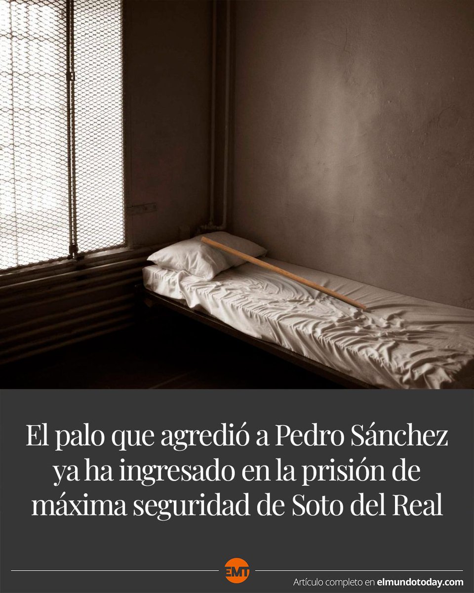 El palo que agredió a Pedro Sánchez ya ha ingresado en la prisión de máxima seguridad de Soto del Real: elmundotoday.com/2024/11/el-pal…