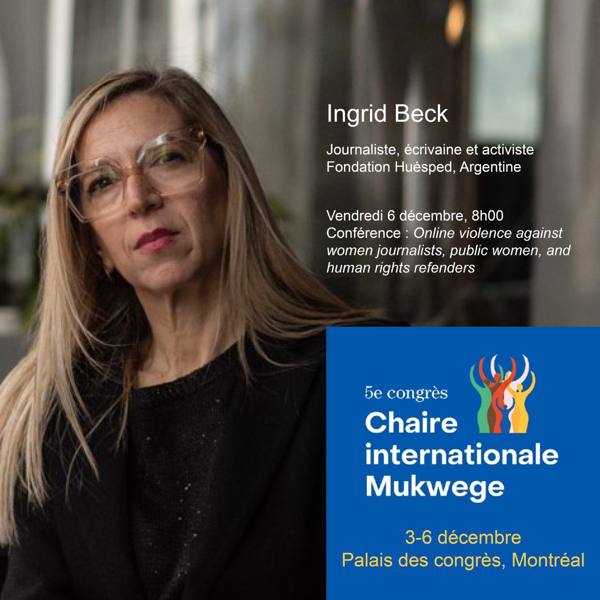 5e congrès - Chaire internationale Mukwege #5CCIM
<a href="/soyingridbeck/">🩷𝗜𝗻𝗴𝗿𝗶𝗱 𝗕𝗲𝗰𝗸 🩷⭐️⭐️⭐️</a> - Conférence plénière, Vendredi 6 décembre, 8h00 : Online violence against women journalists, public women and human rights defenders
Programme complet👉 bit.ly/4fdk5NG
<a href="/ESPUM_UdeM/">École de santé publique de l'UdeM</a> <a href="/UdeM_intl/">UdeM international</a> <a href="/OHygeia/">Observatoire Hygeia</a>